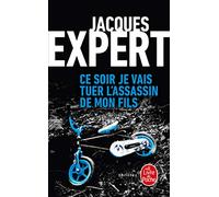 Ce soir je vais tuer l'assassin de mon fils