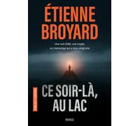 Ce soir-là, au lac: Thriller à suspense : une nuit d'été, une noyée, un mensonge qui a tenu vingt ans