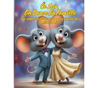 Ce soir, on danse en famille: Une drôle d’histoire de danse en famille de petites souris