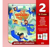C'è spazio per te!. Guida per l'educatore ragazzi 9-11 anni (Vol. 2) (Cammini formativi dell'Aci)
