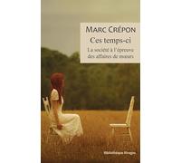 Ce temps-ci: La société à l'épreuve des affaires de moeurs