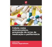 Cebola como anticonvulsivo, prevenção de erros de medicação e polifarmácia