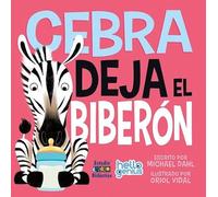 CEBRA DEJA EL BIBERÓN: 4 (HOLA GENIOS)