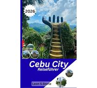 Cebu City Reiseführer 2026: Sehenswürdigkeiten, Restaurants und wichtige Tipps