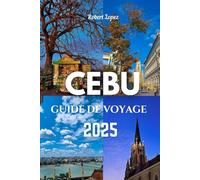 CEBU GUIDE DE VOVAGE 2025