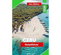 Cebu Reiseführer 2026: Entdecken Sie weiße Sandstrände, Inselhüpfen, Wasserfälle, lokale Küche und praktische Tipps für Ihre Philippinenreise