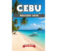 CEBU REISGIDS 2026: De complete reisgids voor Cebu: stranden, cultuur, geschiedenis en eilandavonturen