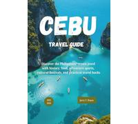 Cebu Travel Guide 2025 - 2026: Discover the Philippines’ crown jewel with history, food, adventure sports, cultural festivals, and practical travel hacks