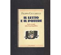 Ceccarelli Filippo - Letto E Il Potere. Storia Sessuale