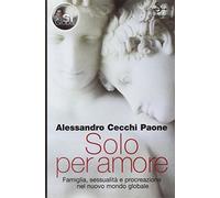 Cecchi Paone Alessan - Solo Per Amore. Famiglia, Sessualit