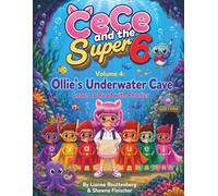 CeCe and the Super 6 Volume 4: Ollie's Underwater Cave: Learn to Read with Phonics (The Reading Adventures of CeCe and The Super 6)