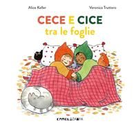 Cece e Cice tra le foglie. Ediz. a colori (A bocca aperta)