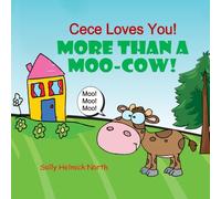 Cece Loves You!: More Than a Moo-Cow!