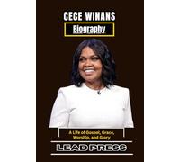 CECE WINANS BIOGRAPHY: A Life of Gospel, Grace, Worship, and Glory
