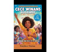 CECE WINANS BIOGRAPHY FOR YOUNG READERS: Singing Her Way To Stardom - Fun Facts For Kids