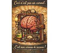 Ceci n’est pas un carnet. C’est mon cerveau de secours !: Carnet de notes humoristique ligné pour organiser, écrire, ... Bloc-notes rigolo et ... list, journal ou travail (Studio Oublitout)
