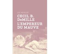 Cecil B. Demille Lempereur Du Mauve (ebook)