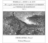 Cecil Lytle - The Complete Piano Music of Georges I. Gurdjieff & Thomas de Hartmann, Vol. 3: Words for a Hymn to the Sun - Cecil Lytle