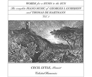 Cecil Lytle - The Complete Piano Music of Georges I. Gurdjieff & Thomas de Hartmann, Vol. 3: Words for a Hymn to the Sun - Cecil Lytle