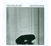 Cecil Taylor - Dark to Themselves