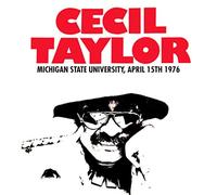 Cecil TAYLOR - Michigan State University - April 15th 1976 [Vinilo]