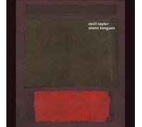 Cecil Taylor - Silent Tongues