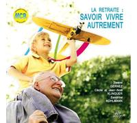 Cecile Klinguer - La Retraite : Savoir Vivre Autrement