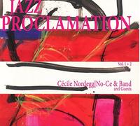 Cécile Nordegg Aka No-Ce - Jazz Proclamation Vol.1+2
