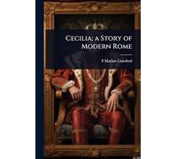Cecilia; a Story of Modern Rome