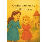 Cecilia and Marie in the Storm: A Light of Everbright Story (Light of Everbright Series)