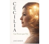 CECILIA: LAS VOCES QUE FUI (SERIE: REINAS DEL SIGLO XXI: Autonomía, Historia y Libertad para las Mujeres de Hoy)