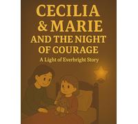 Cecilia & Marie: The Night of Courage: A Light of Everbright Coloring Storybook (Light of Everbright Series)