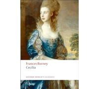 Cecilia: or Memoirs of an Heiress (Oxford World’s Classics)