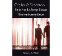 Cecilia & Sebàstion - Eine verbotene Liebe: Eine verbotene Liebe