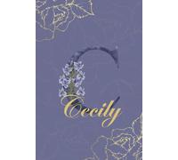 Cecily Journal: Monogram C Personalized Floral Notebook for Women Decorative Purple and Gold Monogram Journal, Cute Aesthetic Notebook, Personalized Diary and Birthday Gift for Women Named Cecily