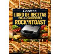Cecotec Libro de recetas para la sandwichera Rock'nToast: Más de 100 ideas para desayunos calientes, almuerzos rápidos, aperitivos crujientes y comidas familiares listas en minutos