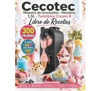 CECOTEC MÁQUINA DE GRANIZADOS - HELADERA - 1,5 L - TWIST&ICE CREAM B LIBRO DE RECETAS: 300 recetas de helados, granizados, smoothies, frappés, ... con opciones veganas, proteicas y sin lactosa