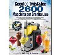 Cecotec Twist&Ice 2600 Macchina per Granita Libro: 200 Ricette Facili e Ottimizzate per Granite, Sorbetti, Frappè, Cocktail Frozen, Vino Slush, Birra ... Capacità 1,9 L e Raffreddamento Adattabile