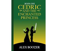 Cedric and the Enchanted Princess (The Legend of Cedric)