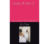 Cedric III, Part 3: Elvis and the Three Blanches