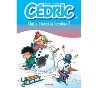 Cédric - Tome 17 - Qui a éteint la lumière ?: Cedric 17/Qui a Eteint La Lumiere ? (Cédric, 17)