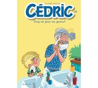 Cédric - Tome 35 - Trop tôt pour toi, gamin ! (Cédric, 35)