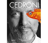 Cedroni: Il pensiero creativo che ha cambiato la cucina italiana (Cucina Chef)
