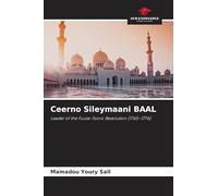 Ceerno Sileymaani BAAL: Leader of the Fuuta-Tooro Revolution (1765-1776)