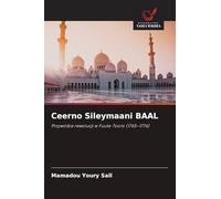 Ceerno Sileymaani BAAL: Przywódca rewolucji w Fuuta-Tooro (1765-1776)
