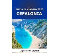 Cefalonia Guida di viaggio 2025: Cefalonia Guida di viaggio 2025