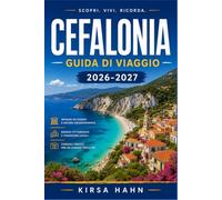 CEFALONIA GUIDA DI VIAGGIO 2026-2027: Organizza le tue giornate tra Melissani, Myrtos e Assos
