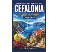 Cefalonia Guida Di Viaggio 2026/2027: Spiagge, villaggi e sapori locali dell'isola ionica greca.
