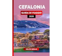 CEFALONIA GUIDA DI VIAGGIO 2026: Esplora le bellissime spiagge, i villaggi tradizionali, la cucina locale e le cose indimenticabili da fare sull'isola greca di Cefalonia
