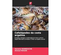 Cefalópodes da costa argelina: Ecologia, biologia e exploração do choco comum Sepia officinalis (Linnaeus 1758) na Argélia central